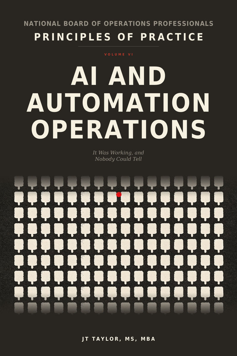Front cover of Principles of Practice, Volume VI: AI and Automation Operations, by JT Taylor.