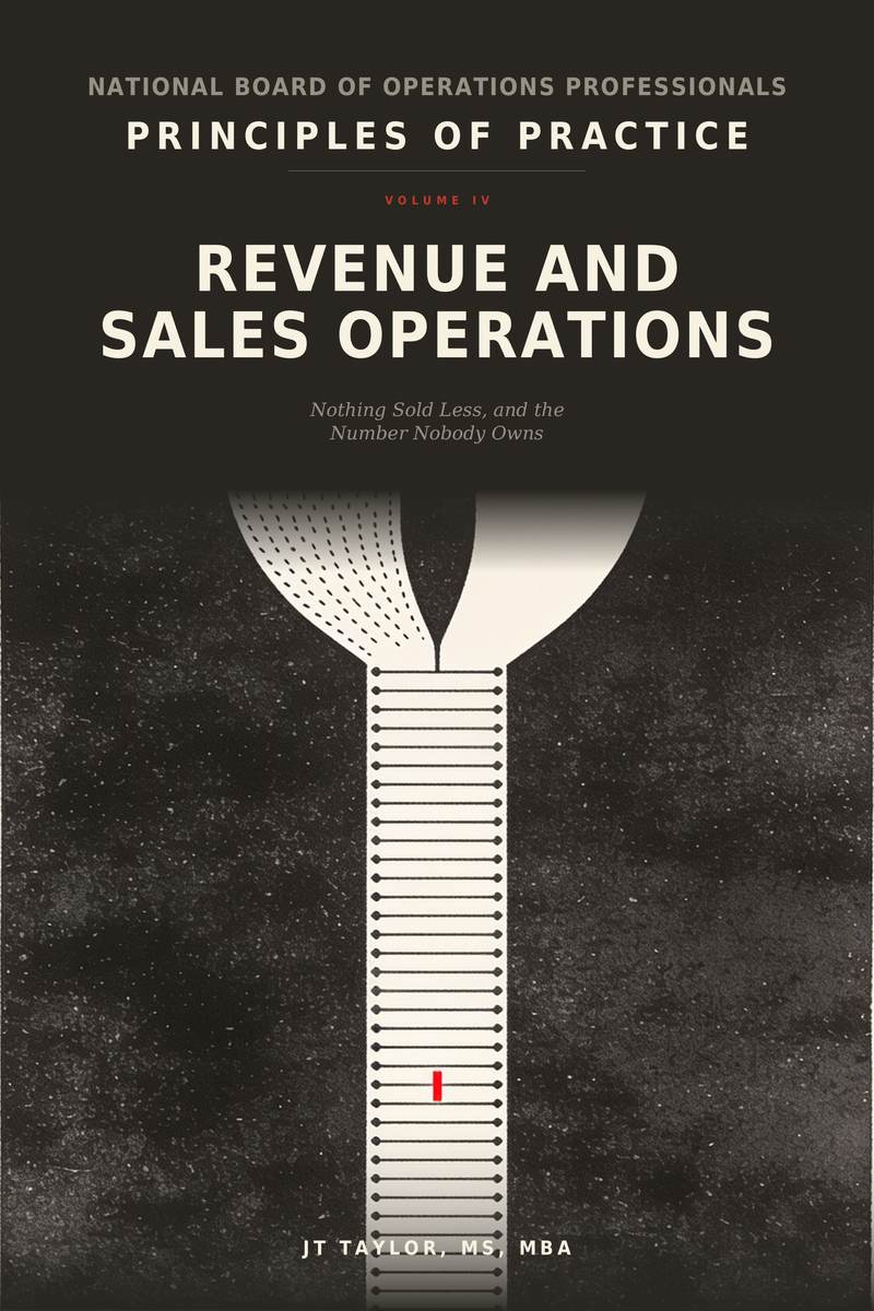 Front cover of Principles of Practice, Volume IV: Revenue and Sales Operations, by JT Taylor.